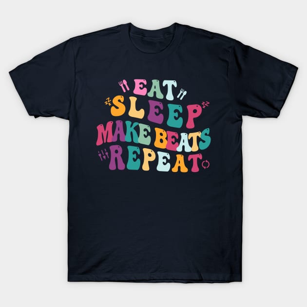 Eat Sleep Make beats Repeat T-Shirt by Stellart